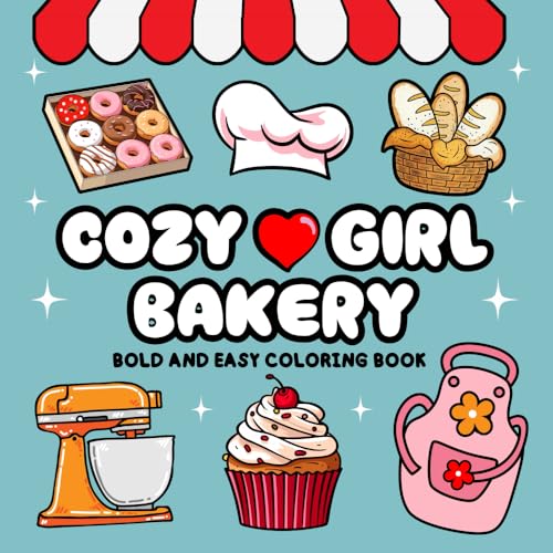 Cozy Girl Bakery Bold and Easy Coloring Book: For Adults and Teens, Featuring Simple Designs of Bakery Life Charm and Delicious Sweet and Savory Treats (Cozy Girl Coloring Books) von Leanne Broadhead