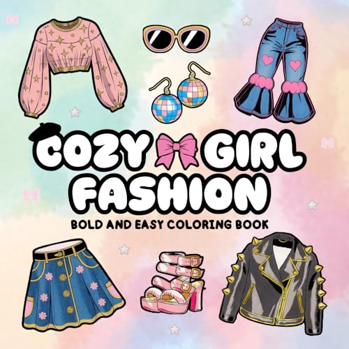 Cozy Girl Fashion Bold and Easy Coloring Book: For Adults and Teens: Relax, Unwind, and Color Trendy Outfits and Cozy Styles (Cozy Girl Coloring Books) von Leanne Broadhead