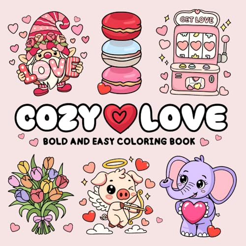 Cozy Love Bold and Easy Coloring Book: 50 Cute and Simple Hygge Romantic Designs With Thick Lines for Teens and Adults, Perfect for Stress Relief (Cozy Girl Coloring Books) von Leanne Broadhead
