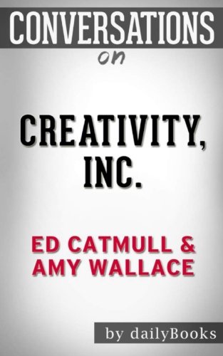 Conversations on Creativity, Inc. by Ed Catmull von CreateSpace Independent Publishing Platform
