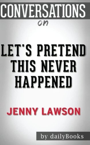 Conversations on Let's Pretend This Never Happened by Jenny Lawson