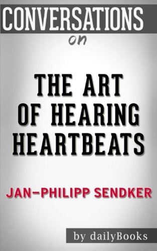 Conversations on The Art of Hearing Heartbeats: A Novel By Jan-Philipp Sendker von CreateSpace Independent Publishing Platform