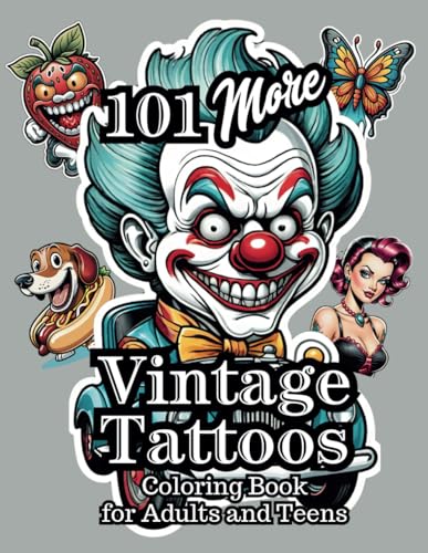 101 More Tattoo Designs Coloring Book for Adults and Teens: Classic Pin-Up Girls, Cartoon Animals, UFOs, Mermaids, Flowers, Celestial Images, and More (Vintage Tattoo Coloring Books) 101 More Tattoo Designs Coloring Book for Adults and Teens: Classic Pin-Up Girls, Cartoon Animals, UFOs, Mermaids, Flowers, Celestial Images, and More (Vintage Tattoo Coloring Books) von Independently published