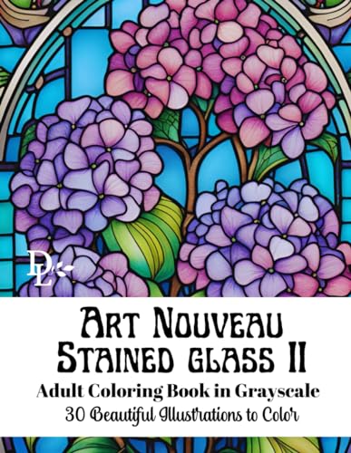 Art Nouveau Stained Glass II - Grayscale Adult Coloring Book: 30 Beautiful Illustrations to Color (Art Nouveau Coloring Books) Art Nouveau Stained Glass II - Grayscale Adult Coloring Book: 30 Beautiful Illustrations to Color (Art Nouveau Coloring Books) von Independently published