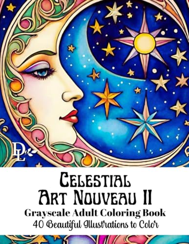 Celestial Art Nouveau II Grayscale Adut Coloring Book: 40 Beautiful Illustrations to Color (Art Nouveau Coloring Books) Celestial Art Nouveau II Grayscale Adut Coloring Book: 40 Beautiful Illustrations to Color (Art Nouveau Coloring Books) von Independently published
