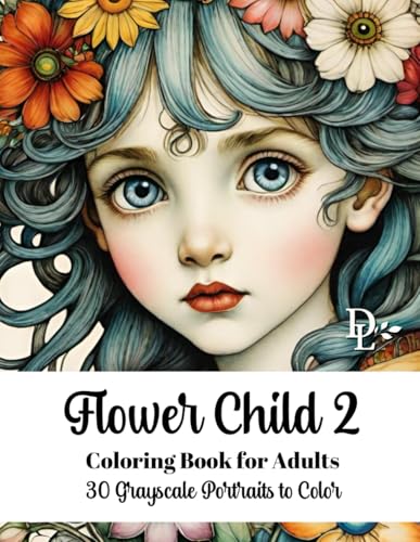 Flower Child 2 Coloring Book for Adults: 30 Grayscale Portraits to Color (Child Portrait Coloring Books) Flower Child 2 Coloring Book for Adults: 30 Grayscale Portraits to Color (Child Portrait Coloring Books) von Independently published
