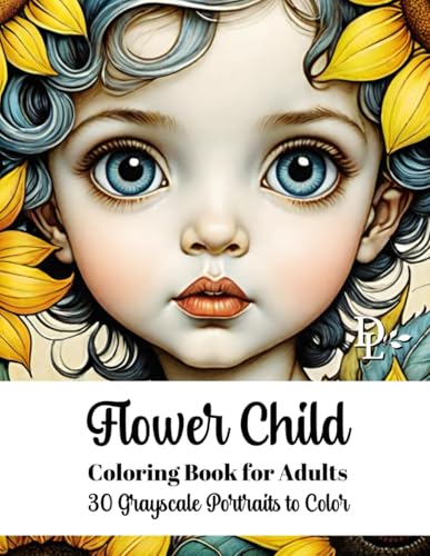 Flower Child Coloring Book for Adults: 30 Grayscale Portraits to Color (Child Portrait Coloring Books) Flower Child Coloring Book for Adults: 30 Grayscale Portraits to Color (Child Portrait Coloring Books) von Independently published
