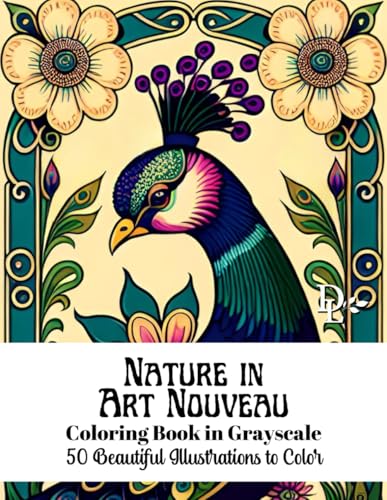 Nature in Art Nouveau Coloring Book in Grayscale: 50 Beautiful Illustrations to Color (Art Nouveau Coloring Books) Nature in Art Nouveau Coloring Book in Grayscale: 50 Beautiful Illustrations to Color (Art Nouveau Coloring Books) von Independently published