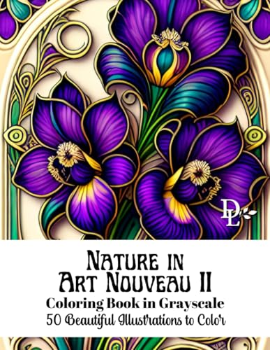 Nature in Art Nouveau II Coloring Book in Grayscale: 50 Beautiful Illustrations to Color (Art Nouveau Coloring Books) Nature in Art Nouveau II Coloring Book in Grayscale: 50 Beautiful Illustrations to Color (Art Nouveau Coloring Books) von Independently published