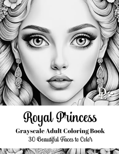 Royal Princess Grayscale Adult Coloring Book: 30 Beautiful Faces to Color (Beautiful Women Coloring Books) Royal Princess Grayscale Adult Coloring Book: 30 Beautiful Faces to Color (Beautiful Women Coloring Books) von Independently published