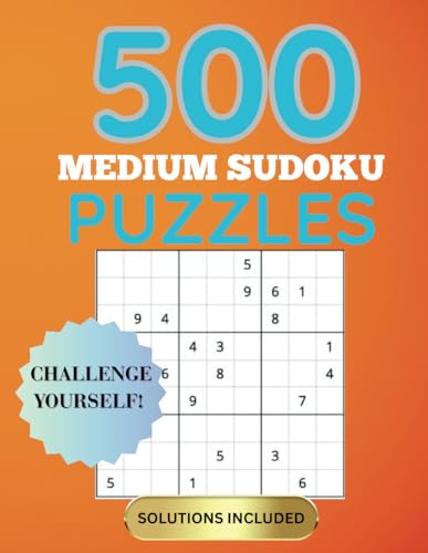 500 Medium Sudoku Puzzles: Medium Sudoku Puzzle Book With Solutions von Independently published