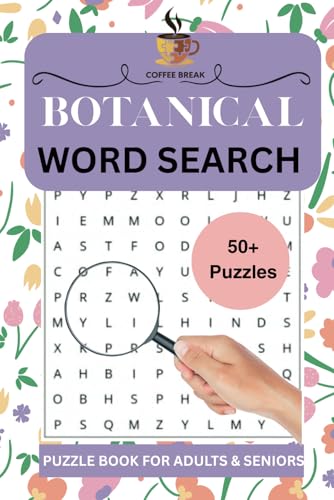 Botanical Word Search Puzzle Book: Word Searches with Easy to Read Print about Botanicals, Flowers & More ] 6x9 inches, 110 pages ] 55 Puzzles (Coffee Break Puzzle Books, Band 3) von Independently published