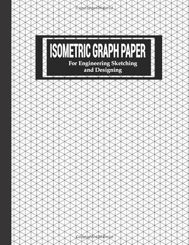 Isometric Graph Paper: For Engineering Sketching and Designing von Independently published