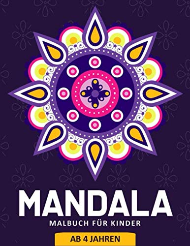 Mandala Malbuch Für Kinder ab 4 Jahren: 55 Malvorlagen Mandalas - Malbuch Mandala Kinder ab 4 - Geschenkidee für kinder Mädchen und Jungen - Mandala Buch Kinder