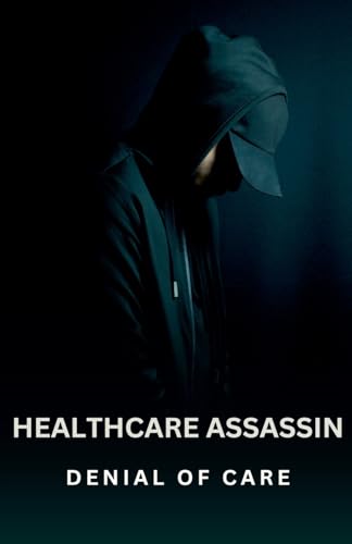 Healthcare Assassin: Denial of Care von Fandom Books
