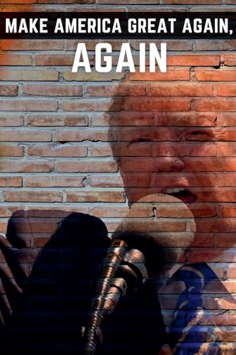 Make America Great Again, Again Make America Great Again, Again von Fandom Books