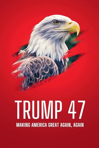 Trump 47: Making America Great Again, Again von Fandom Books