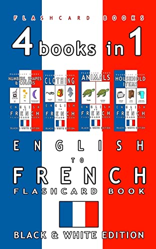 4 books in 1 - English to French Kids Flash Card Book: Black and White Edition: Learn French Vocabulary for Children (French Bilingual Flashcards) von CREATESPACE