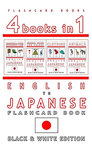 4 books in 1 - English to Japanese Kids Flash Card Book: Black and White Edition: Learn Japanese Vocabulary for Children (Japanese Bilingual Flashcards) von CREATESPACE