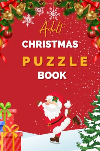Adult Christmas Puzzle Book: Includes Wordsearch, Crossword, Sudoku, Cryptograms, Nurikabe, Quiz, Kakuro challenges and puzzles von Independently published
