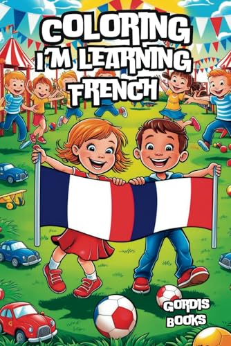 Coloring I'm Learning French von Independently published