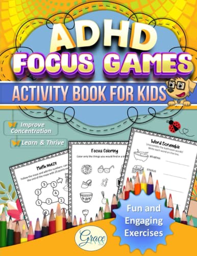 ADHD Focus Book for Kids: Engaging Games, Puzzles, and Coloring Pages to Help Kids Master Focus and Concentration