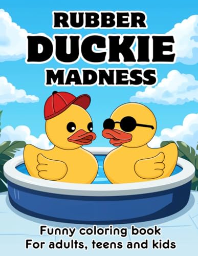 Rubber Duckie Madness: Funny Coloring Book for Adults, Teens and Kids von JMcG Press