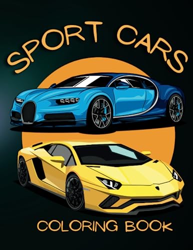Sports Car Coloring Book: Muscle Cars, Supercars, and More for Car Enthusiasts: From Muscle Cars to Supercars, Color Your Dream Ride with Our Sports Car Coloring Book