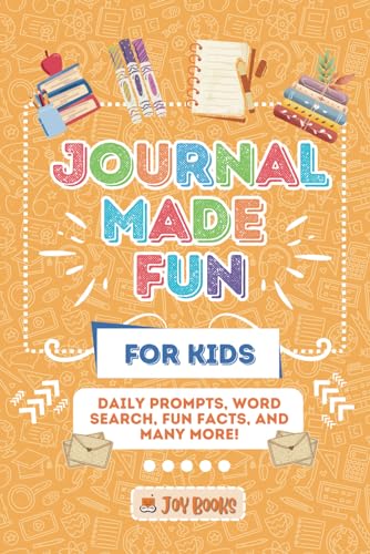 Journal Made Fun For Kids: Ages 5 - 10 | Daily Prompts, Word Search, Fun Facts, and Many More! | Diary to boost self-esteem, imagination and gratitude while having fun! von Independently published