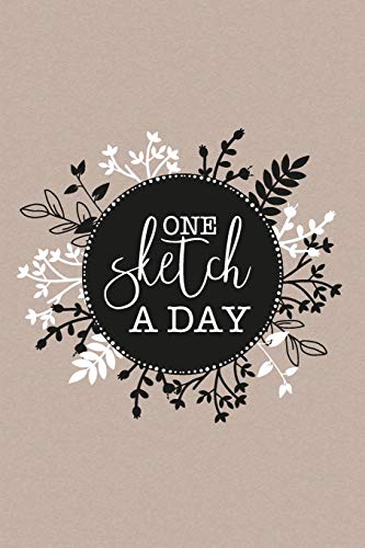 One Sketch A Day: Daily Art Journal Draw & Doodle Every Day Diary Sketchbook - Kraft Black & White Floral Wreath Frame von Independently published