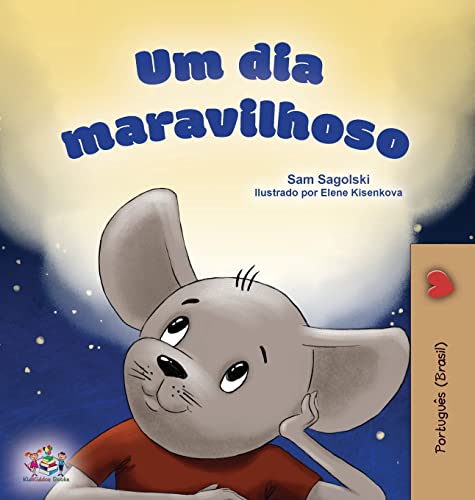 A Wonderful Day (Portuguese Book for Kids -Brazilian) (Portuguese Bedtime Collection - Brazil) von KidKiddos Books Ltd.