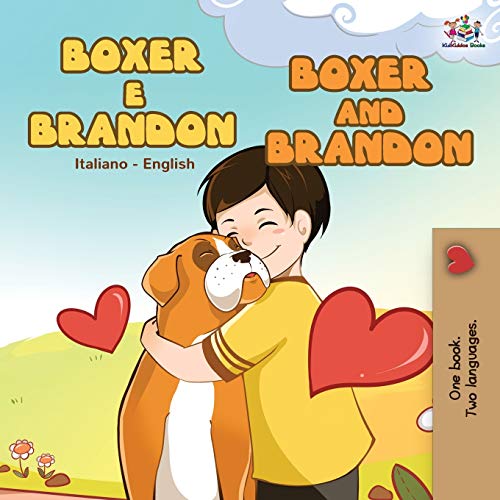 Boxer e Brandon Boxer and Brandon: Italian English Bilingual Edition (Italian English Bilingual Collection) von Kidkiddos Books Ltd.