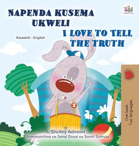 I Love to Tell the Truth (Swahili English Bilingual Book for Kids) (Swahili English Bilingual Collection) von KidKiddos Books Ltd.