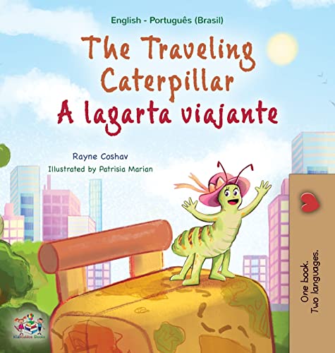 The Traveling Caterpillar (English Portuguese Bilingual Children's Book - Brazilian) (English Portuguese Bilingual Collection - Brazilian) von KidKiddos Books Ltd.