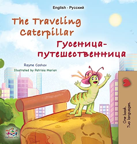 The Traveling Caterpillar (English Russian Bilingual Book for Kids) (English Russian Bilingual Collection) von KidKiddos Books Ltd.