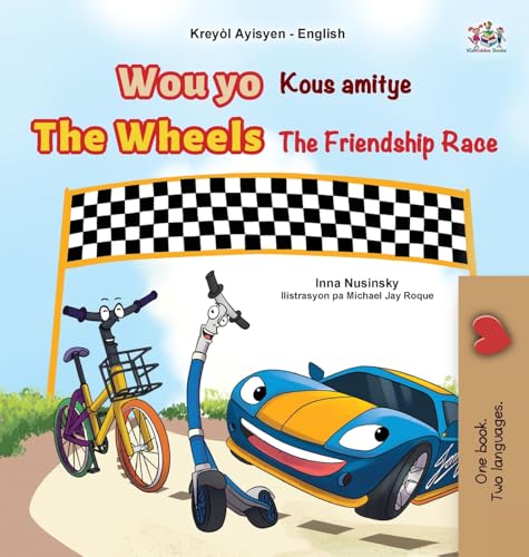 The Wheels The Friendship Race (Haitian Creole English Bilingual Children's Book) (Haitian Creole English Bilingual Collection) von Kidkiddos Books Ltd.