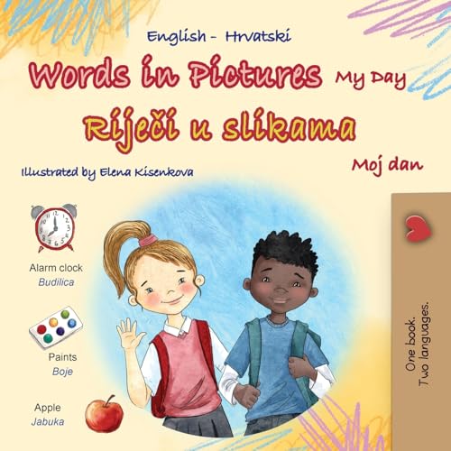 Words in Pictures - My Day (English Croatian Bilingual Children's Book) (English Croatian Bilingual Collection) von KidKiddos Books Ltd.