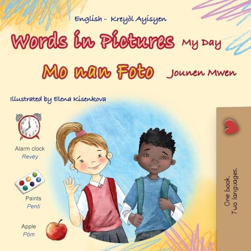 Words in Pictures - My Day (English Haitian Creole Bilingual Children's Book) (English Haitian Creole Bilingual Collection) von Kidkiddos Books Ltd.