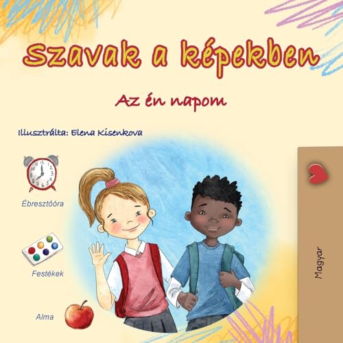 Words in Pictures - My Day (Hungarian Children's Book) (Hungarian Collection) von KidKiddos Books Ltd.