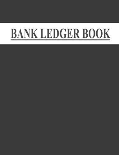 Bank Ledger Book: Basic Income and Expenses Tracker, Accounting Cash Log For Small/Medium Businesses, Simple Bookkeeping Ledger von Independently published