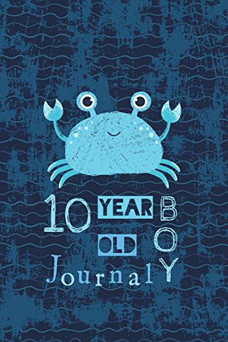 10 Year Old Boy Journal: Happy Birthday Notebook Wide Ruled and Blank Framed Sketchbook Pages, Cute Crab Diary Gift, Journal For 10 Year Old Boys to Draw and Sketch 50 sheets/100 pages, 6" x 9" 10 Year Old Boy Journal: Happy Birthday Notebook Wide Ruled and Blank Framed Sketchbook Pages, Cute Crab Diary Gift, Journal For 10 Year Old Boys to Draw and Sketch 50 sheets/100 pages, 6" x 9" von CreateSpace Independent Publishing Platform