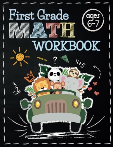 First Grade Math Workbook: Addition, Subtraction, Place Value, Measurement, Geometry, Money, Time, Bar Graphs and More