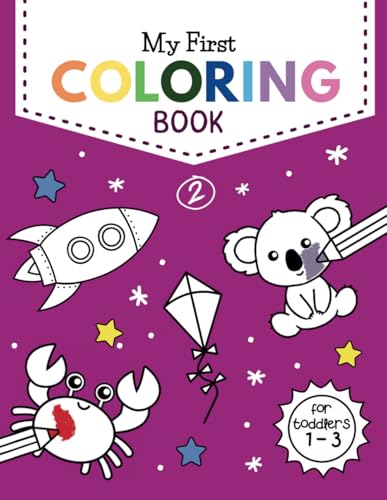 My First Coloring Book for Toddlers 1-3: 100 Bold & Easy Pictures to Color and Learn for Kids ages 1,2 &3; Cute Animals, Objects, Fruits and Vehicles (Coloring Books for Toddlers) von Independently published