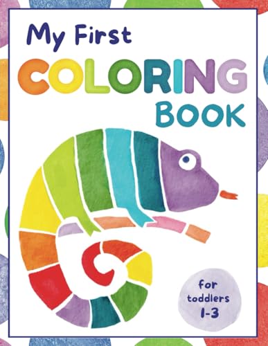 My First Coloring Book for Toddlers 1-3: Over 100 Bold & Easy Pictures to Color and Learn for Kids ages 1,2 &3; ABC’s, Letters. Numbers, Cute Animals, ... and Vehicles (Coloring Books for Toddlers) von Independently published