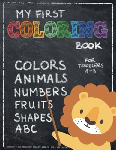 My First Coloring Book for Toddlers 1-3: Over 100 Bold & Easy Pictures to Color and Learn for Kids ages 1,2 &3; ABC’s, Letters. Numbers, Cute Animals, ... and Vehicles (Coloring Books for Toddlers) von Independently published