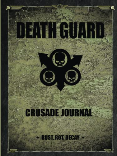 Death Guard - Crusade Journal - Rust Rot Decay: Battle Tracker WH40K Game Planner