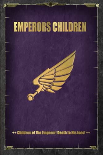 Emperor's Children Children of the Emperor Death to his Foes: Game Record WH 40K Battle Planner Warrior Notebook