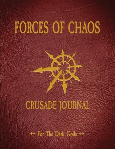 Forces of Chaos - Crusade Journal - For the Dark Gods: Battle Tracker WH 40K Game Planner