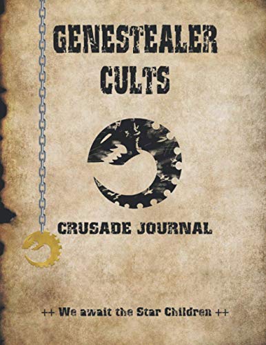 GeneStealers Cults Crusade Journal We await the Star Children: Battle Record Journal Track your games Tyranid Worship Warmongers von Independently published