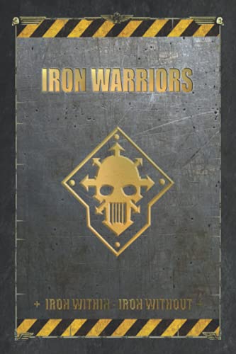 Iron Warriors Iron Within Iron Without: Game Record Battle Planner Warrior Notebook von Independently published